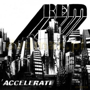 R.E.M.: Accelerate [CD]