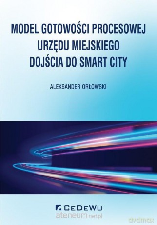 Model gotowości procesowej urzędu miejskiego - Aleksander Orłowski [KSIĄŻKA]