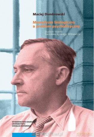 Monadyzm biologiczny a problem psychofizyczny - Maciej Dombrowski [KSIĄŻKA]