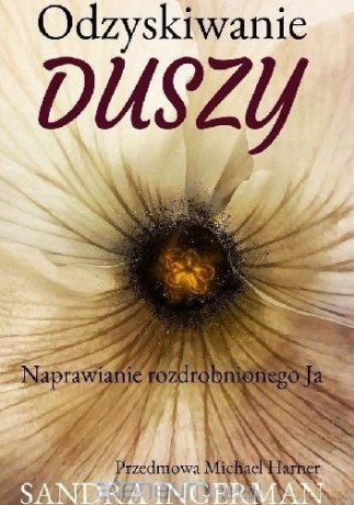 Odzyskiwanie duszy - Sandra Ingerman [KSIĄŻKA]