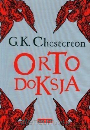 Ortodoksja - G.K. Chesterton [KSIĄŻKA]