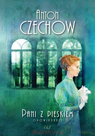 Pani z pieskiem. Opowiadania - Anton Czechow [KSIĄŻKA]