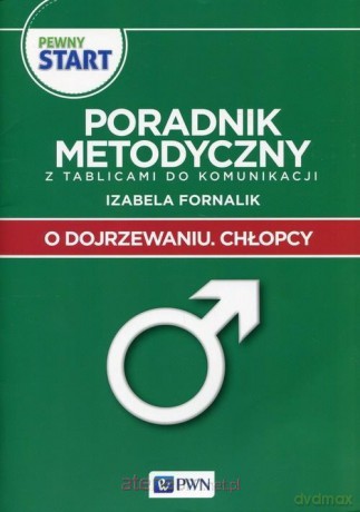 Pewny start.O dojrzewaniu.Chłopcy.Poradnik metod. [KSIĄŻKA]