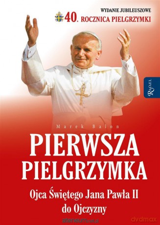 Pierwsza Pielgrzymka Ojca świętego JP II - Marek Balon [KSIĄŻKA]