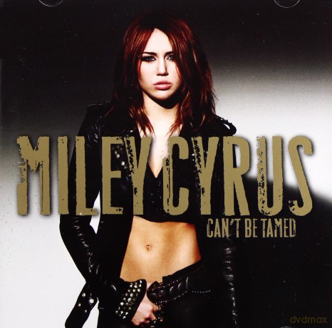 Miley Cyrus: Can't Be Tamed [CD]