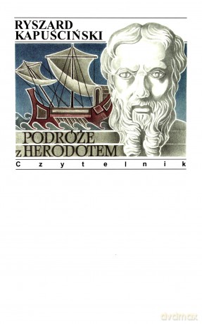 Podróże z Herodotem - Ryszard Kapuściński [KSIĄŻKA]