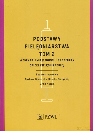 Podstawy pielęgniarstwa (Tom 2) [KSIĄŻKA]
