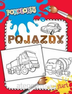 Pokoloruj. Pojazdy [KSIĄŻKA]