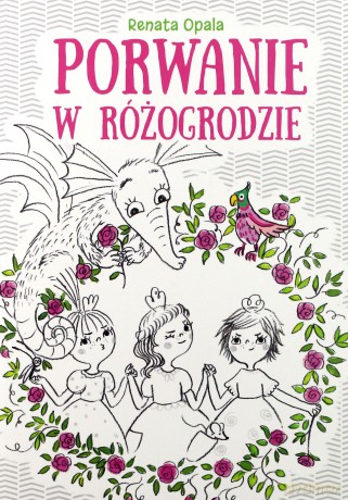 Porwanie w Różogrodzie - Renata Opala [KSIĄŻKA]