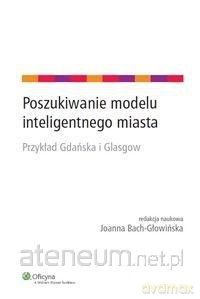 Poszukiwanie modelu inteligentnego miasta [KSIĄŻKA]