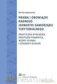Prawa i obowiązki radnego jednostki samorządu - Monika Augustyniak [KSIĄŻKA]
