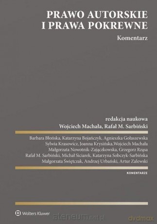 Prawo autorskie i prawa pokrewne. Komentar - Wojciech Machała, Rafał M. Sarbiński [KSIĄŻKA]