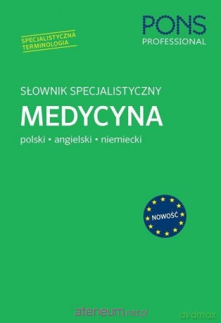 Słownik specjalistyczny Medycyna polsko-angielsko-niemiecki [KSIĄŻKA]