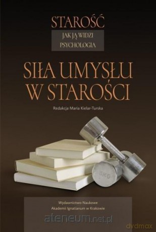 Starość jak ją widzi psychologia - Maria Kielar-Turska [KSIĄŻKA]