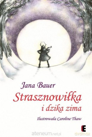 Strasznowiłka i dzika zima - Jana Bauer [KSIĄŻKA]