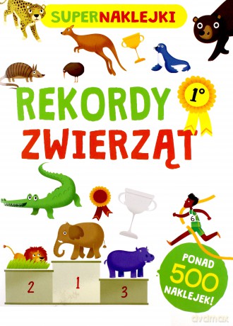 Supernaklejki. Rekordy zwierząt [KSIĄŻKA]