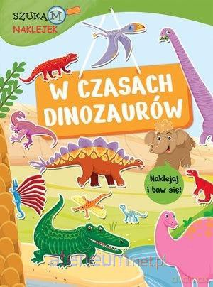 SzukaM naklejek. W czasach dinozaurów - Francesca Pellegrino [KSIĄŻKA]