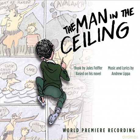 Andrew Lippa: The Man In The Ceiling (World Premiere Recording) [CD]