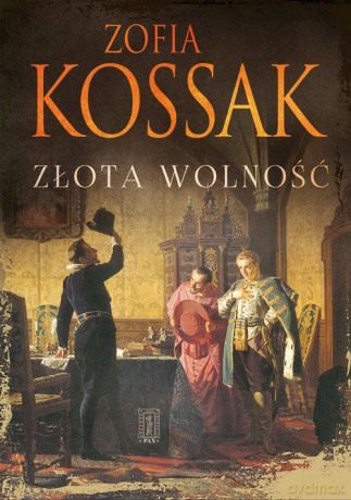 Złota wolność - Zofia Kossak [KSIĄŻKA]