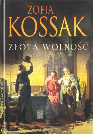 Złota wolność - Zofia Kossak [KSIĄŻKA]