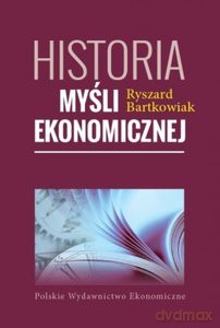 Historia myśli ekonomicznej - Ryszard Bartkowiak [KSIĄŻKA]