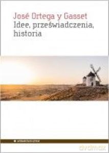 Idee, przeświadczenia, historie - y Gasset Jose Ortega [KSIĄŻKA]