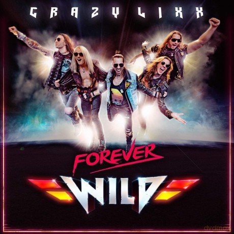 Crazy Lixx: Forever Wild [CD]