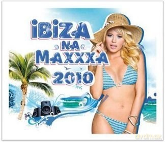 Ibiza Na Maxxa 2010 [2CD]