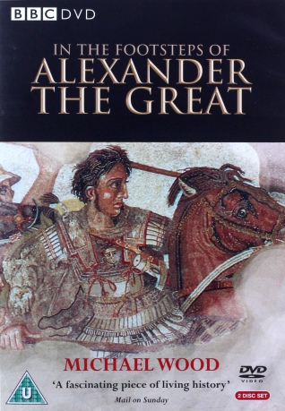 In The Footsteps Of Alexander The Great (BBC) [DVD]