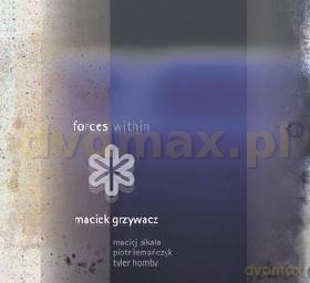 Maciej Grzywacz: Forces Within [CD]
