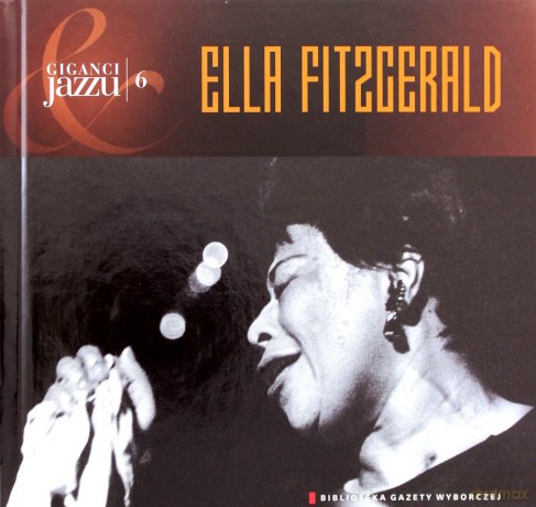 Giganci Jazzu 06: Ella Fitzgerald (digibook) [CD]