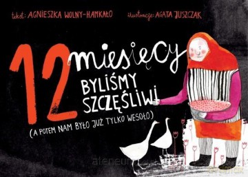 12 miesięcy byliśmy szczęśliwi - Agnieszka Wolny-Hamkało [KSIĄŻKA]