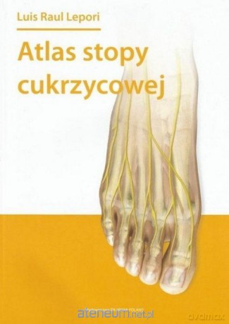 Atlas stopy cukrzycowej - Raul Lepori [KSIĄŻKA]