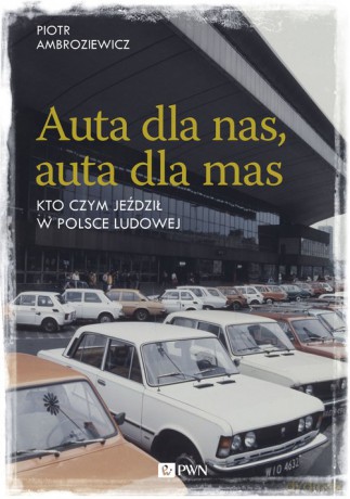 Auta dla nas, auta dla mas - Piotr Ambroziewicz [KSIĄŻKA]