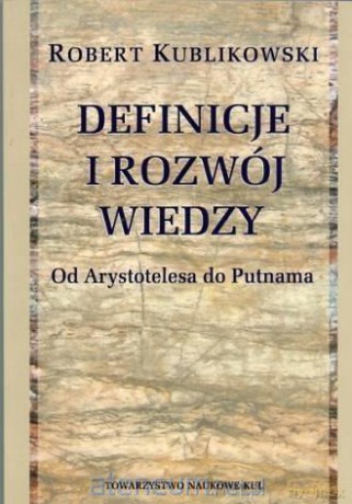 Definicje i rozwój wiedzy - Robert Kublikowski [KSIĄŻKA]