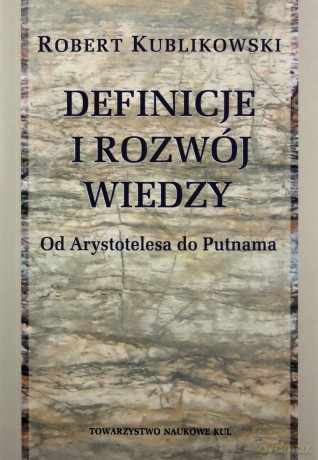 Definicje i rozwój wiedzy - Robert Kublikowski [KSIĄŻKA]