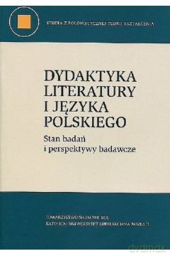 Dydaktyka literatury i języka polskiego [KSIĄŻKA]