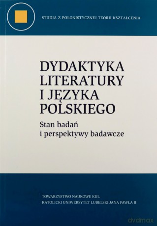 Dydaktyka literatury i języka polskiego [KSIĄŻKA]
