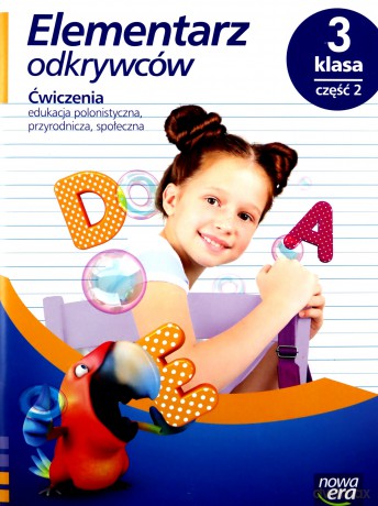Elementarz odkrywców 3 Ćwiczenia cz. 2 - Barbara Stępień, Ewa Hryszkiewicz, Małgorzata Ogrodowczyk, Joanna Winiecka-Nowak [KSIĄŻKA]