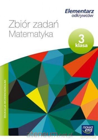 Elementarz odkrywców 3 Matematyka zbiór zadań - Maria Bura, Krystyna Bielenica, Małgorzata Kwil [KSIĄŻKA]