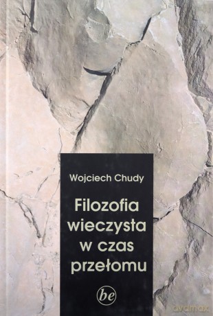 Filozofia wieczysta w czas przełomu - Wojciech Chudy [KSIĄŻKA]