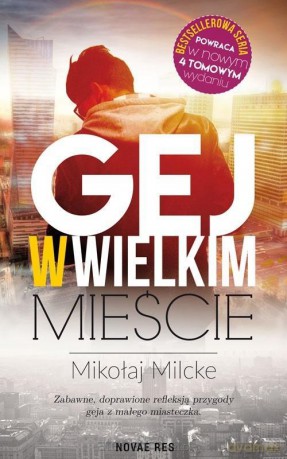 Gej w wielkim mieście (Tom 1) - Mikołaj Milcke [KSIĄŻKA]