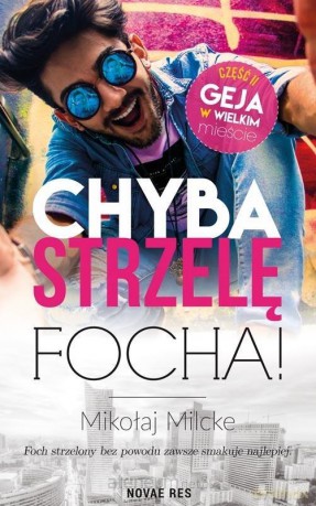 Gej w wielkim mieście (Tom 2) Chyba strzelę focha! - Mikołaj Milcke [KSIĄŻKA]