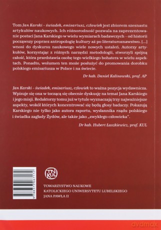 Jan Karski świadek, emisariusz, człowiek [KSIĄŻKA]