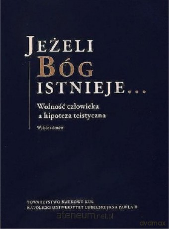 Jeżeli Bóg istnieje... Wybór tekstów - Andrzej Stefańczyk [KSIĄŻKA]