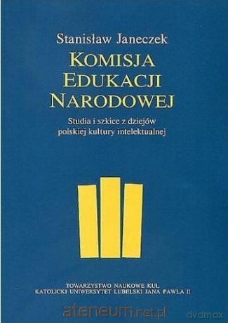 Komisja Edukacji Narodowej - Stanisław Janeczek [KSIĄŻKA]