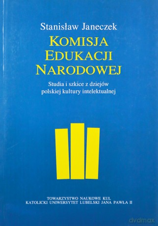 Komisja Edukacji Narodowej - Stanisław Janeczek [KSIĄŻKA]