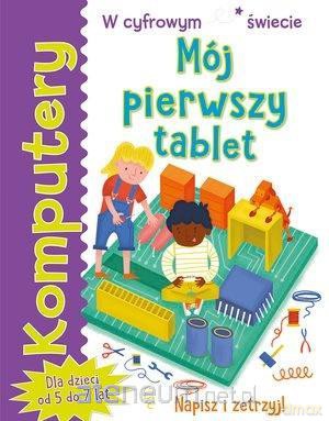 Komputery. Mój pierwszy tablet - Tracy Gardner, Elbrie de Kock [KSIĄŻKA]