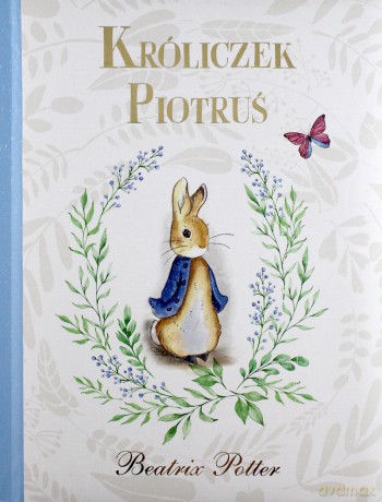Króliczek Piotruś - Beatrix Potter [KSIĄŻKA]
