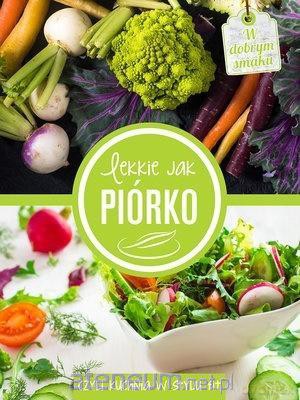 Lekkie jak piórko, czyli kuchnia w stylu fit [KSIĄŻKA]